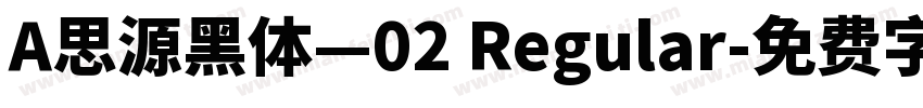 A思源黑体—02 Regular字体转换